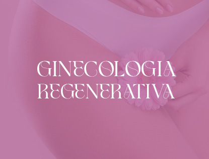 Ginecologia Regenerativa